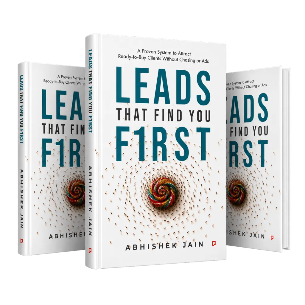Leads That Find You First — e-Book by Abhishek Jain