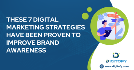 these are 7 digital marketing stratergies has been proven to improve brand awareness