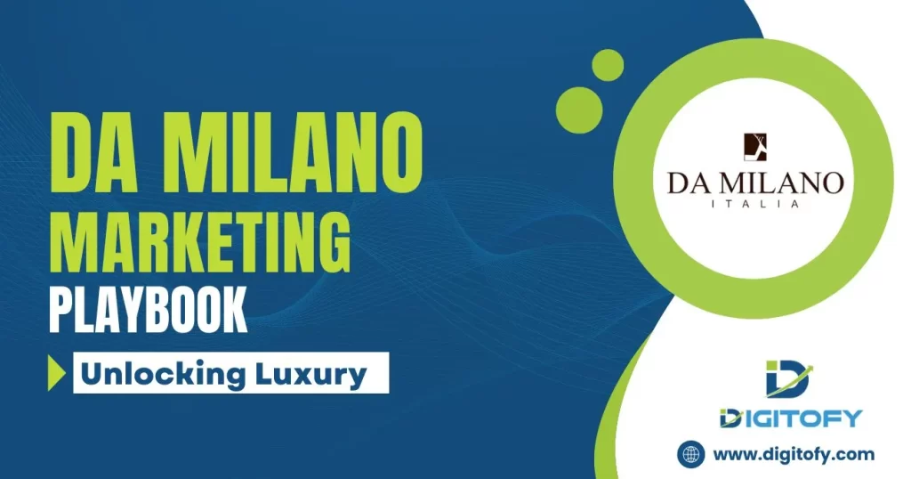 Unlocking Luxury: The DA MILANO Marketing Playbook