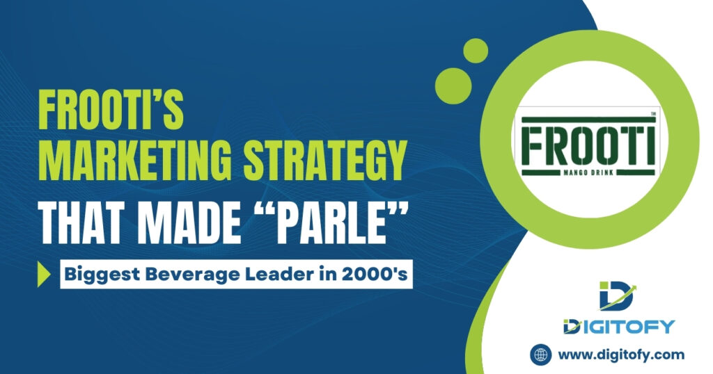 Frooti’s Unstoppable Marketing Strategy That Made Parle Biggest Beverage Leader in 2000’s