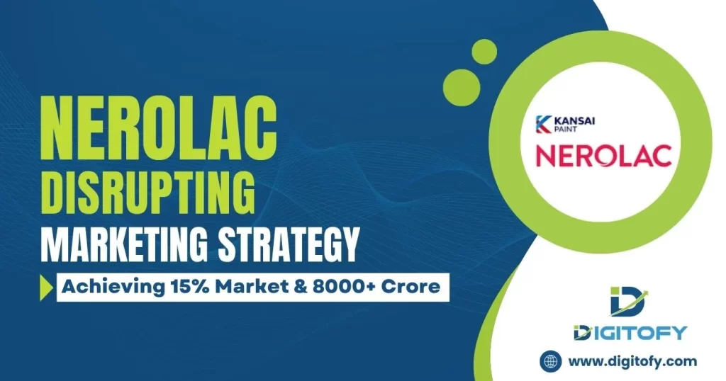 Achieving 15% Market & 8000+ Crore Revenue by “NEROLAC” with Disrupting Marketing Strategy