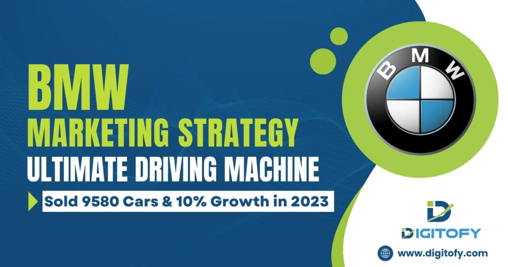 BMW Marketing Strategy: How The Ultimate Driving Machine Sold 9580 Cars & 10% Growth in 2023