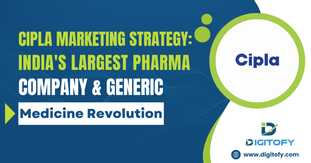 CIPLA Marketing Strategy: India’s Largest Pharma Company & Generic Medicine Revolution