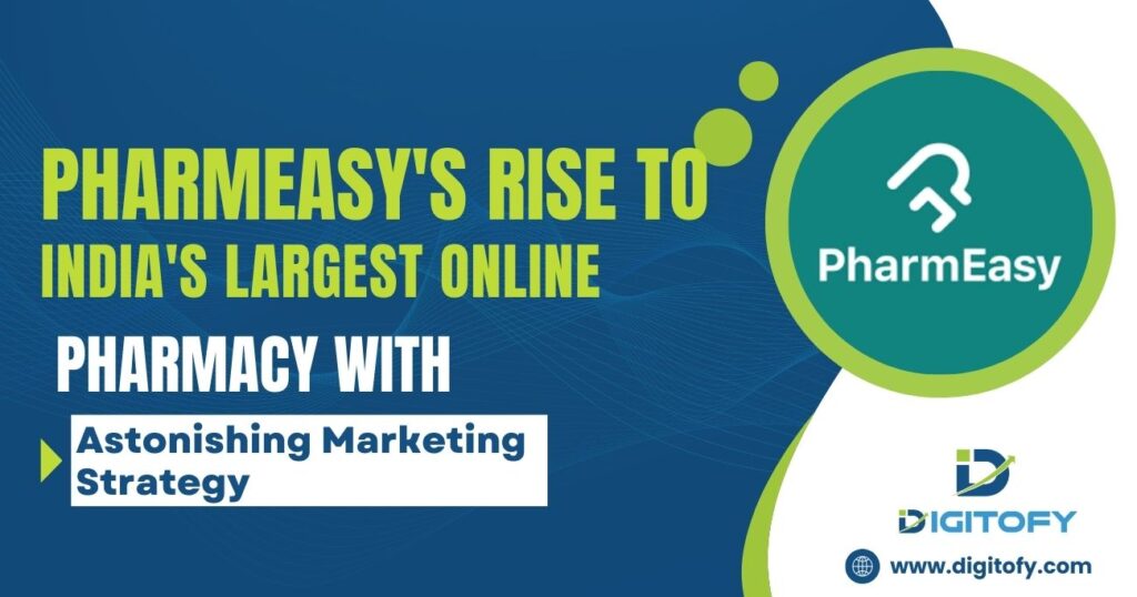 Bringing Convenience and Care to Your Doorstep: The Marketing Strategies Behind PharmEasy’s Success