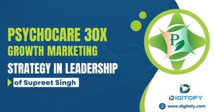 Day 40 - Psychocare 30X Growth Marketing Strategy in Leadership of Supreet Singh