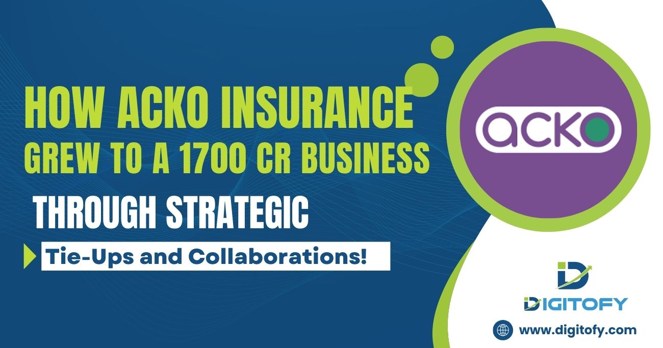 Day 49 - How Acko Insurance Grew to a 1700 Cr Business Through Strategic Tie-Ups and Collaborations!