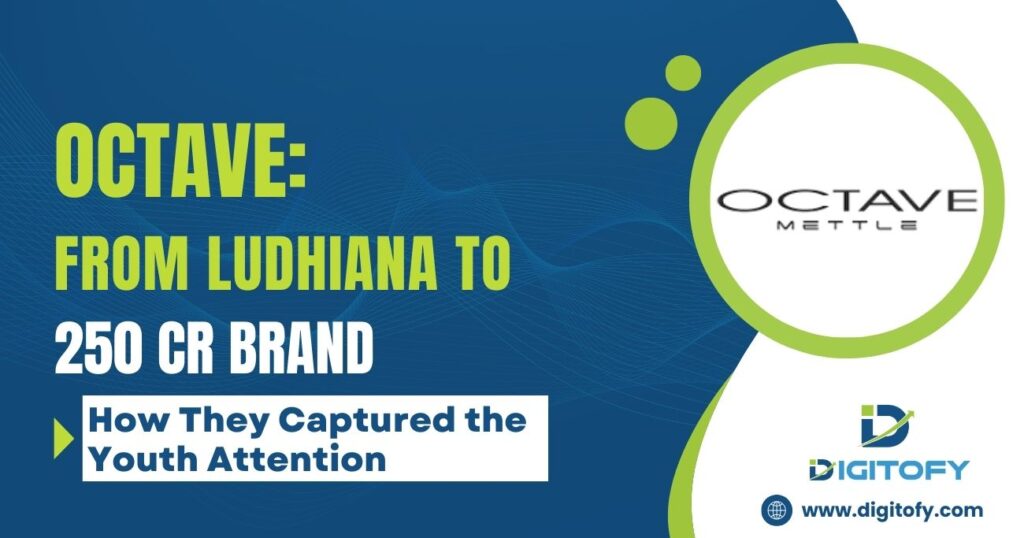Octave: From Ludhiana to a 250 Cr Brand – How They Captured the Youth Attention