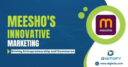 Driving Entrepreneurship and Commerce with Meesho's Innovative Marketing"