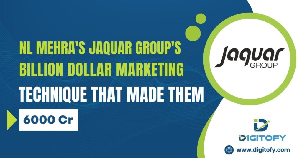 NL Mehra’s Jaquar Group’s Billion Dollar Marketing Technique That Made Them 6000 Cr