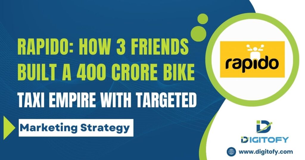 Rapido: How 3 Friends Built a 400 Crore Bike Taxi Empire with Targeted Marketing Strategy