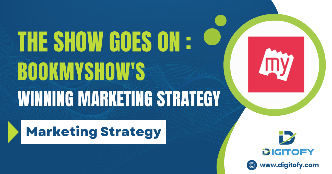 The Show Goes​ On: Book​MyShow's​ Winning​ Marketing​ ​Strategy​