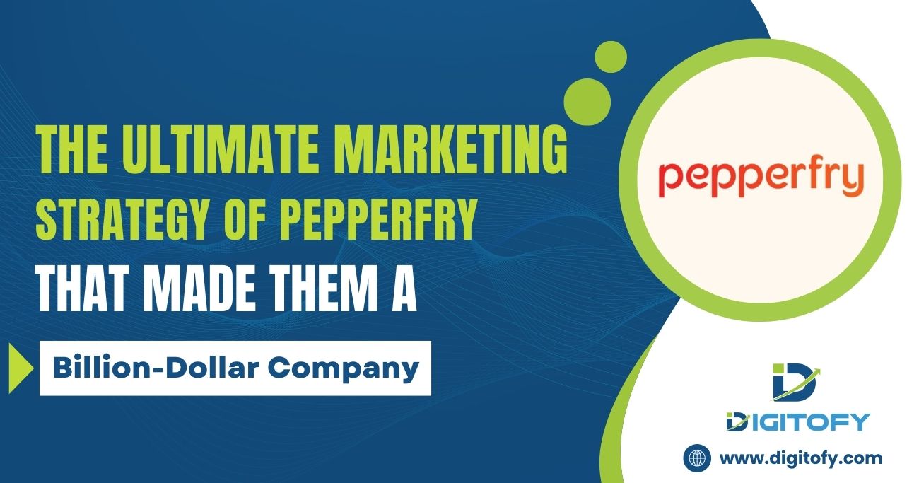 The Ultimate Marketing Strategy of PepperFry That Made Them a Billion-Dollar Company