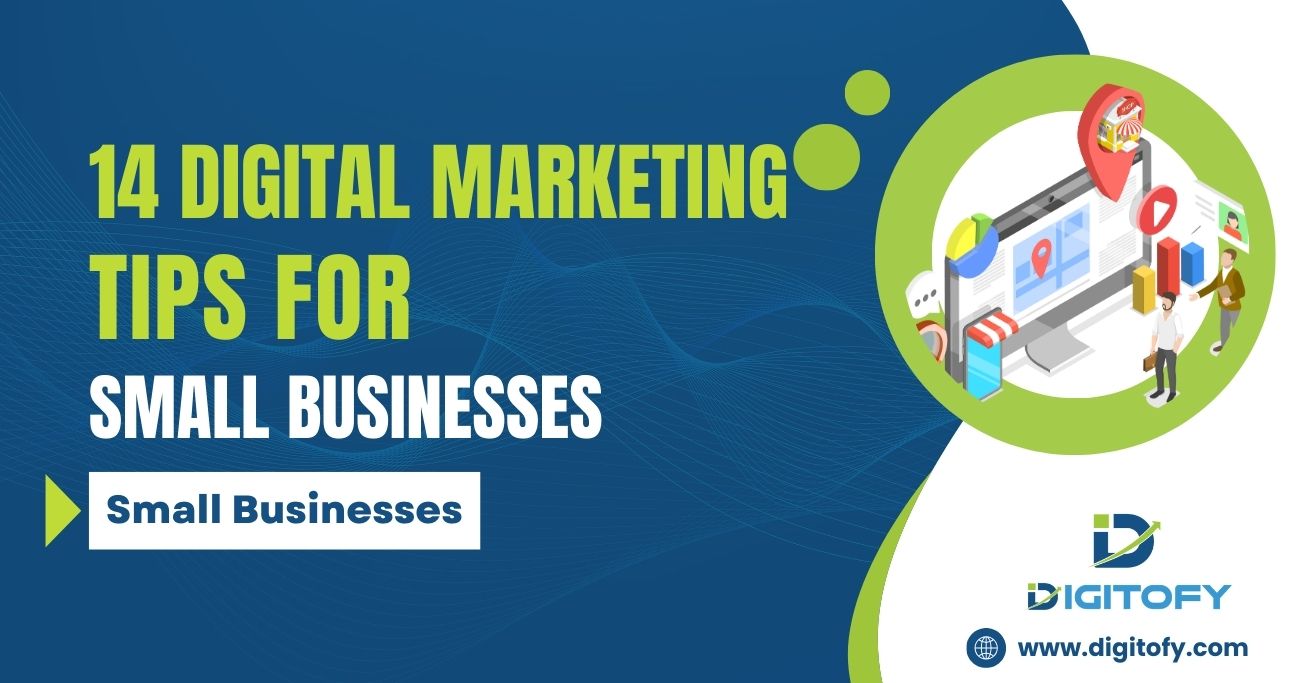 14 Digital Marketing Tips for Small Businesses