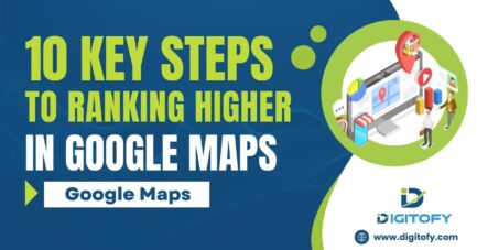 10 Key Steps To Ranking Higher In Google Maps