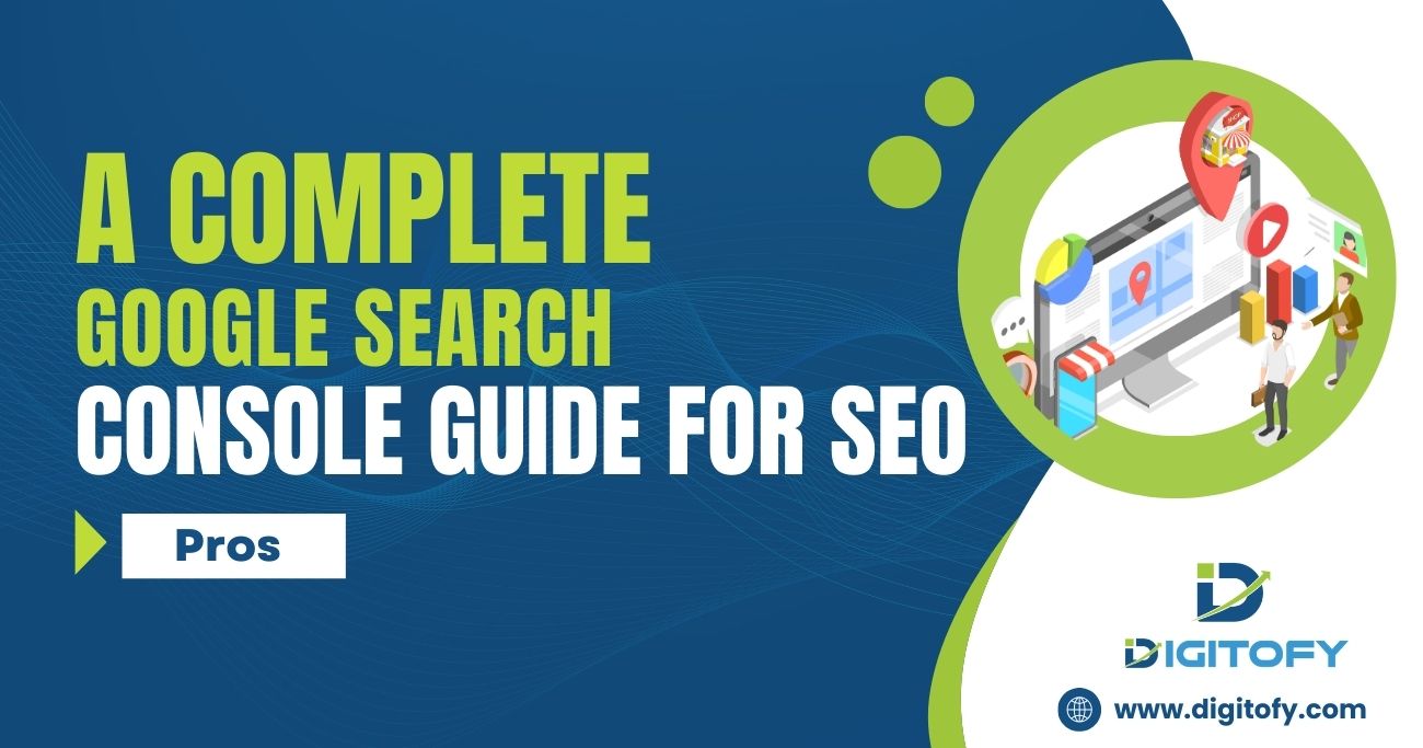 A Complete Google Search Console Guide For SEO Pros 