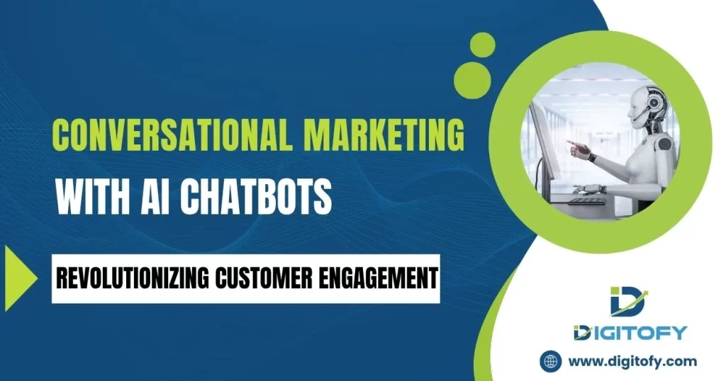 Conversational Marketing with AI Chatbots: Revolutionizing Customer Engagement