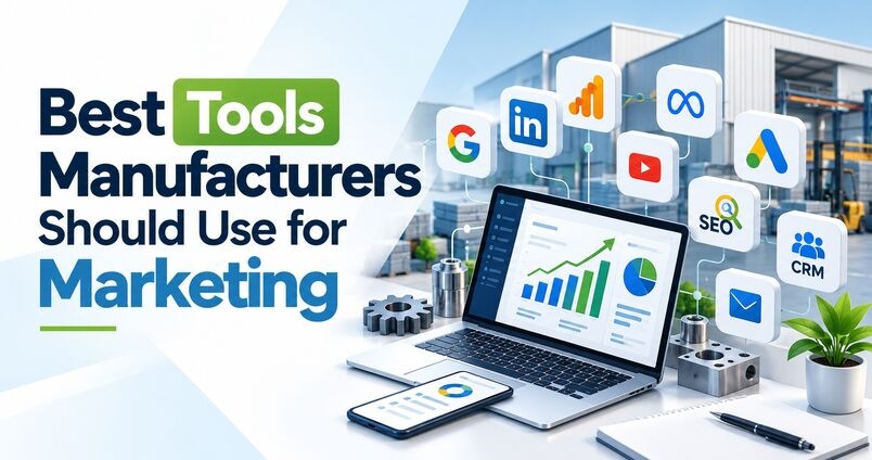Best Tools Manufacturers Should Use for Marketing, Sales, and CRM